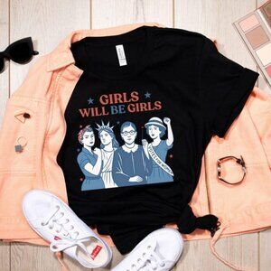 Girls Will Be Girls Patriotic T-Shirt, Feminist 4th of July Tee